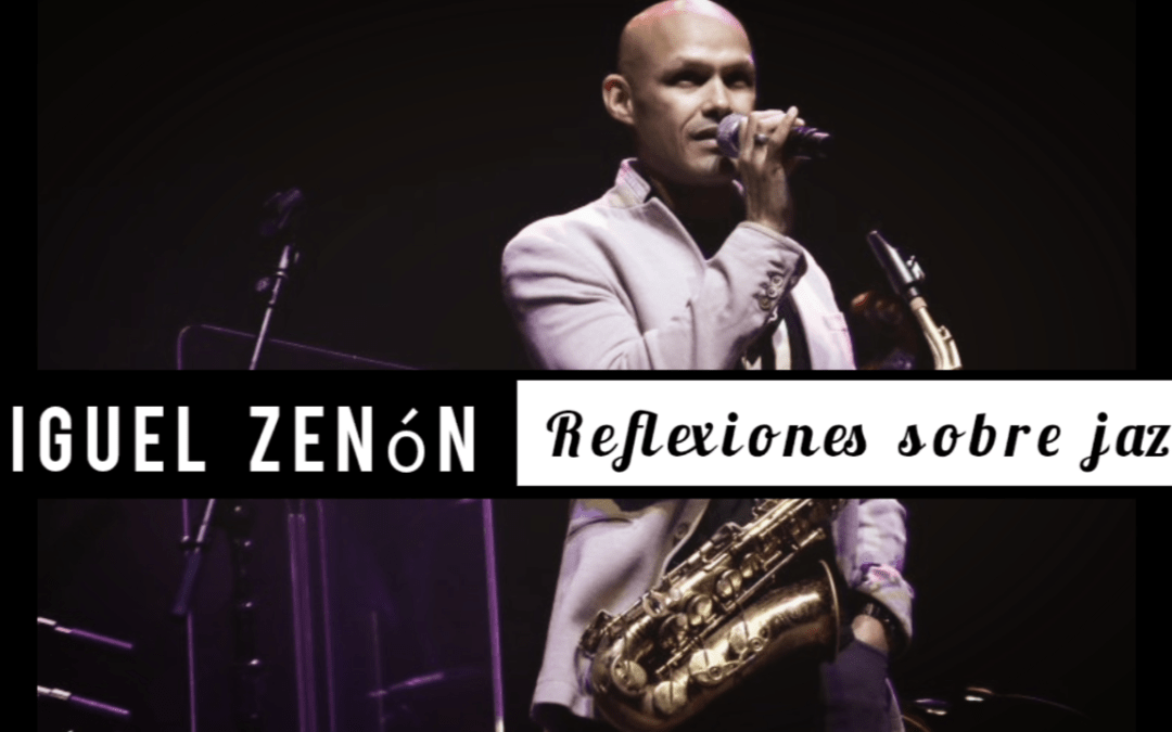 Miguel Zenón | Reflexiones sobre jazz