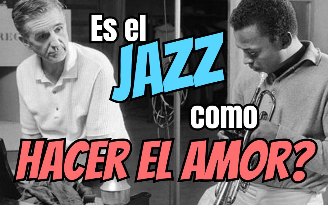 La particular frase sobre jazz de Gil Evans: Es el jazz como hacer el amor ? | opinión