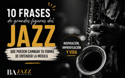10 frases de grandes figuras del jazz que pueden cambiar nuestra forma de entender la música